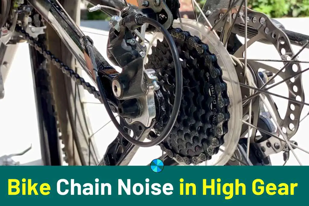 Bike Chain Noise in High Gear