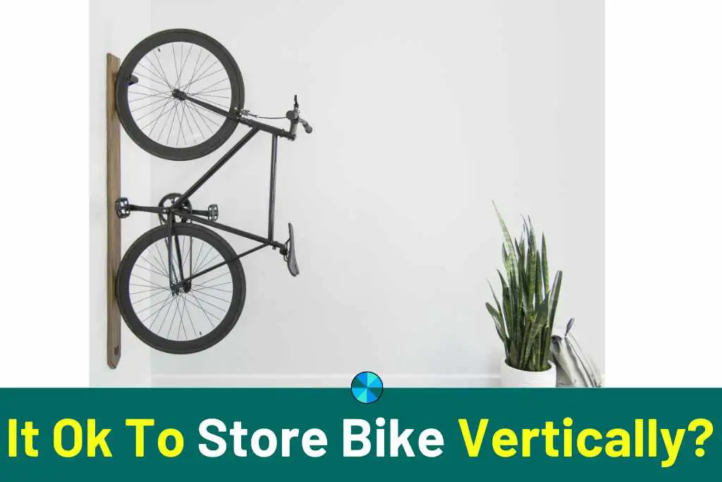 Is It Ok To Store Bike Vertically